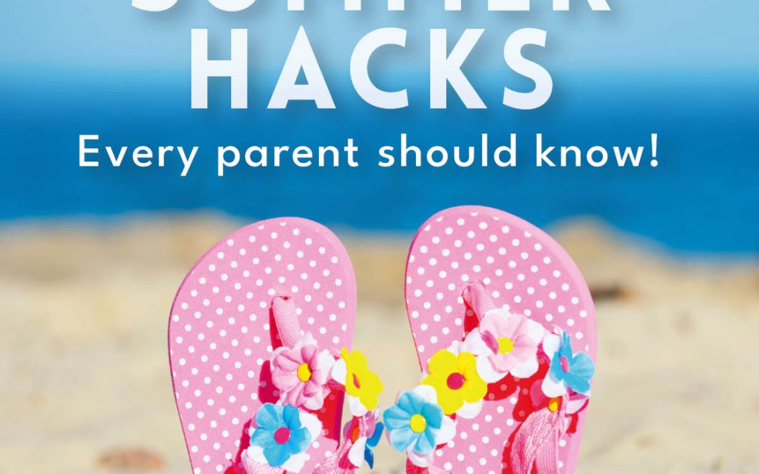 Summer parent hacks